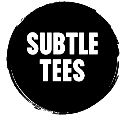 Subtle Tees