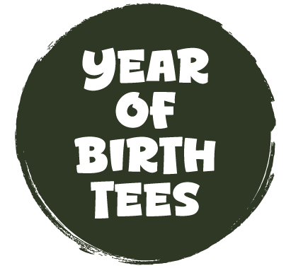 Year of Birth Tees