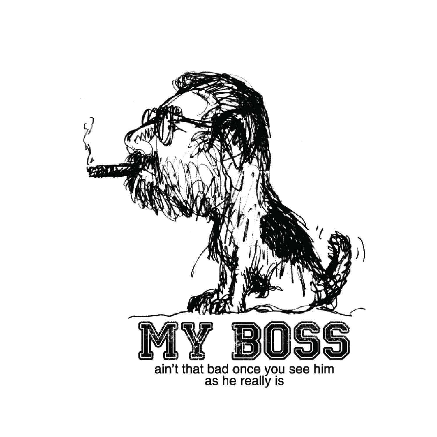 My Boss - Tantra Original Brand Since 1997 - Unisex Cotton Tee - Office Humor Sketch Tee - Shipping Globally!