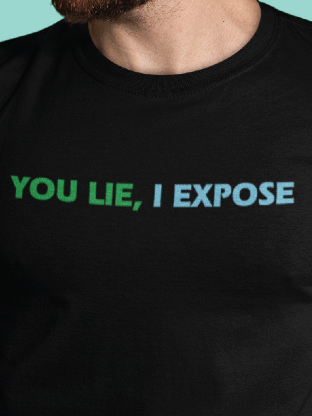You Lie, I Expose – Tantra Original Brand Since 1997 – Unisex Graphic Cotton Tee – Savage Truth Casual Wear - Shipping Globally!