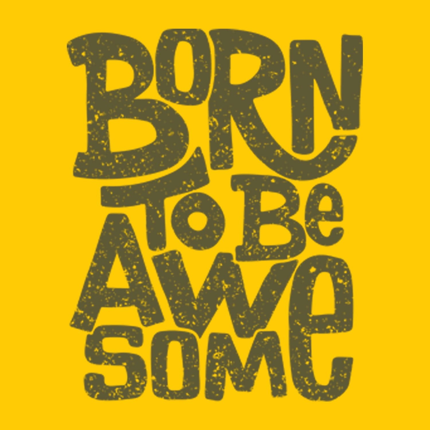 Born Awesome - Shipping Globally!