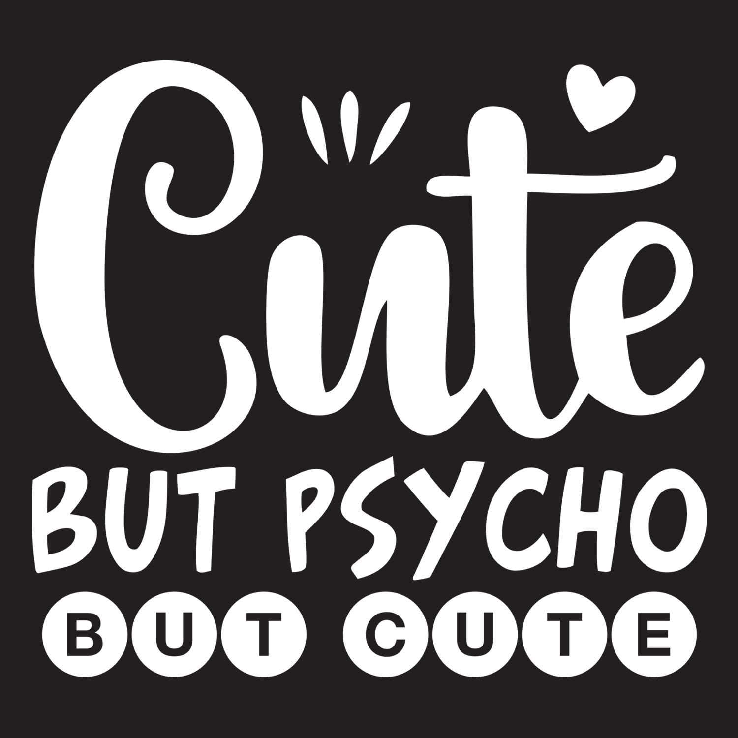 CUTE BUT PSYCHO - Shipping Globally!