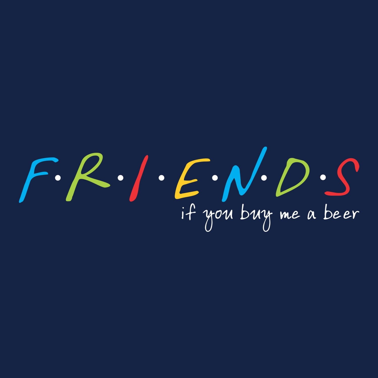 Friends - Shipping Globally!