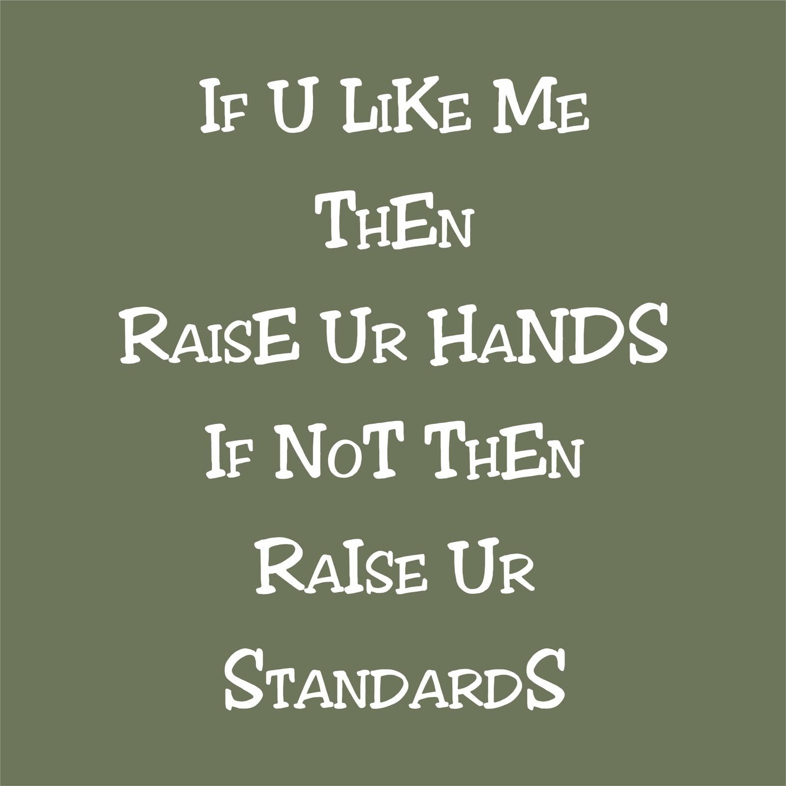 If u like me (Full Sleeves) - Mens T-shirts - Shipping Globally!